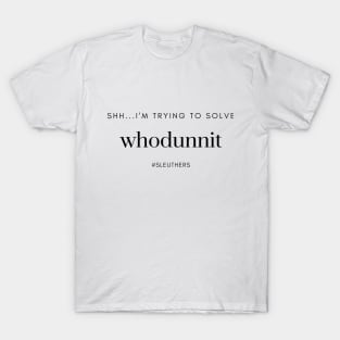 Sleuthers - Whodunnit T-Shirt